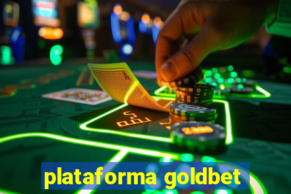 plataforma goldbet